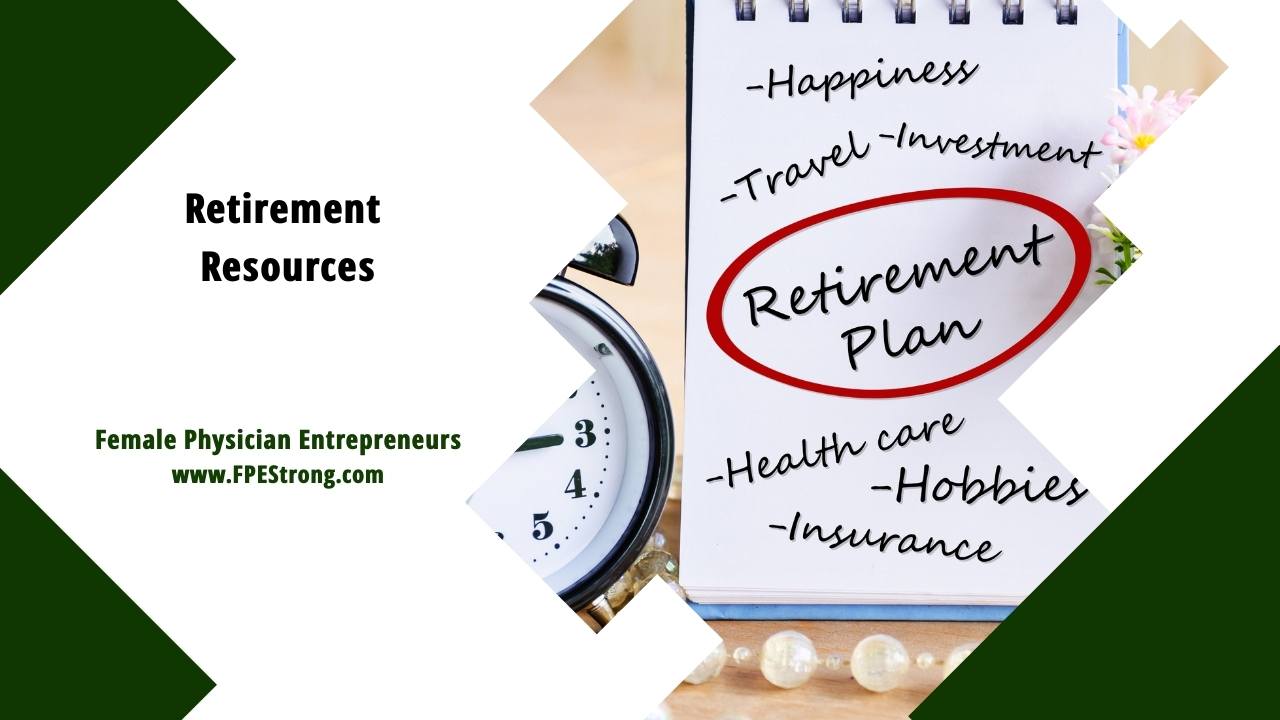 FPE STRONG Female Physician Entrepreneur | Retirement Resources